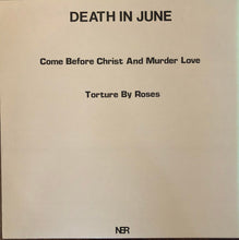 Load image into Gallery viewer, Death In June : Come Before Christ And Murder Love (12&quot;, Ltd, Whi)