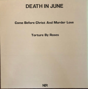 Death In June : Come Before Christ And Murder Love (12", Ltd, Whi)