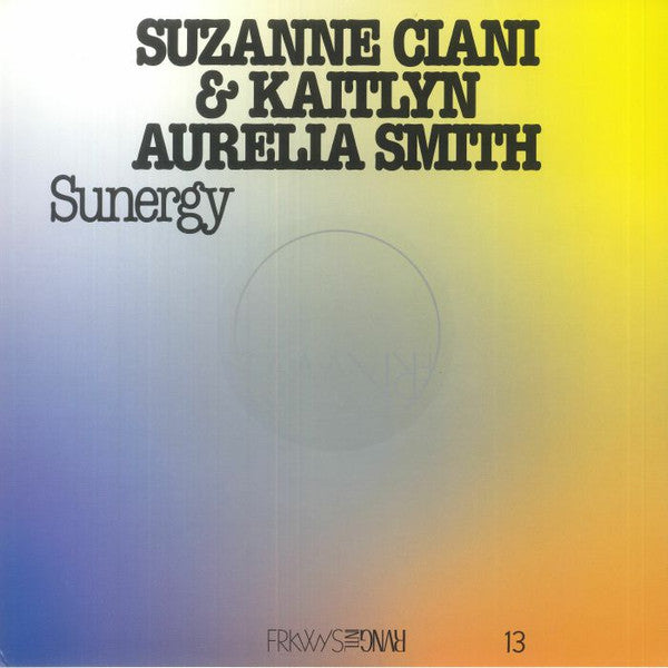 Suzanne Ciani & Kaitlyn Aurelia Smith : Sunergy (LP, Album, Ltd, RE, Blu)