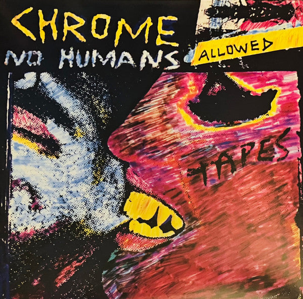 Chrome (8) : No Humans Allowed (LP, Comp, RE, Tra)