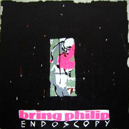 Bring Philip : Endoscopy (12", EP)