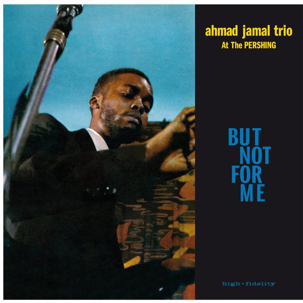 Ahmad Jamal Trio : Ahmad Jamal At The Pershing - But Not For Me (LP, Album, RE, RM, 180)