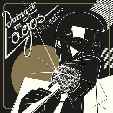 Various : Doing It In Lagos (Boogie, Pop & Disco In 1980s Nigeria) (3xLP, Comp + 7