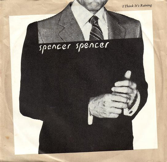 Spencer Spencer : I Think It's Raining (7", Single)